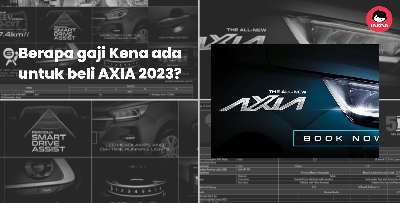 Berapa Gaji Kena Ada Kalau Nak Beli Produa AXIA 2023? Makin Mahal Kereta Marhaen ni..
