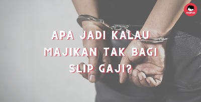 Tak Pernah Dapat Slip Penyata Gaji, Majikan dipenjara