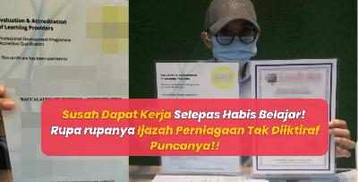 Susah Dapat Kerja Selepas Habis Ijazah! Rupa rupanya Ijazah Perniagaan Tak Diiktiraf Puncanya!!