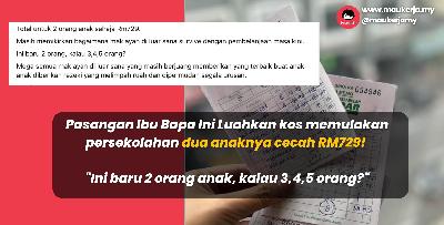 Pasangan Ibu Bapa Ini Luahkan kos memulakan persekolahan dua anaknya cecah RM729!  "Ini baru 2 orang anak, kalau 3,4,5 orang?