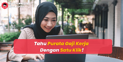 Tahu Purata Gaji Kerja Dengan Satu Klik!