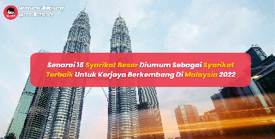 Senarai 15 Syarikat Besar Diumum Sebagai Syarikat Terbaik Untuk Kerjaya Berkembang Di Malaysia 2022
