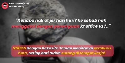 STRESS Dengan Kekasih! Lelaki Ini Luahkan Teman wanitanya cemburu buta, setiap hari tuduh curang di tempat kerja!