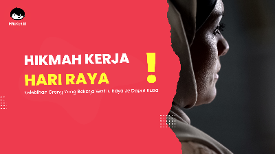 5 Hikmah Andaikata Diarahkan Bekerja Pada Hari Raya Aidilfitri Nanti