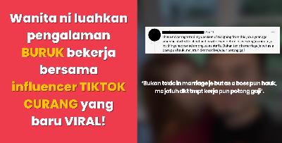 Wanita ni luahkan pengalaman TOXIC bekerja bersama influencer TIKTOK CURANG yang baru VIRAL!