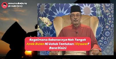 Bagaimana JAKIM Tengok Anak Bulan Untuk Tentukan 1 syawal ? Baca Disini!