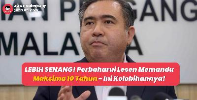 Perbaharui Lesen Memandu Maksima 10 Tahun - Ini Kelebihannya!