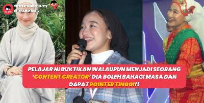 Pelajar ni buktikan walaupun menjadi seorang ‘content creator’ dia boleh bahagi masa dan dapat pointer tinggi!!