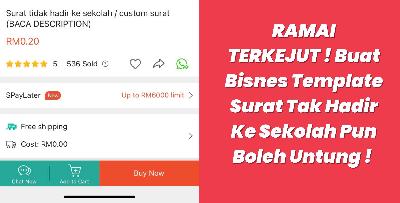 RAMAI TERKEJUT ! Buat Bisnes Template Surat Tak Hadir Ke Sekolah Pun Boleh Untung! 