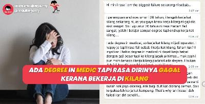 Ada Degree in Medic TAPI Rasa Dirinya Gagal Kerana Bekerja Di Kilang