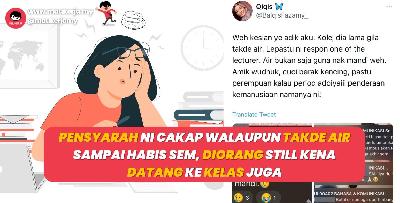 Pensyarah Ni Cakap Walaupun Takde Air Sampai Habis Sem, Diorang Still Kena Datang Ke Kelas Juga