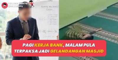 Pagi kerja bank, malam pula terpaksa jadi gelandangan masjid