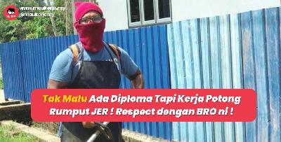 Tak Malu Ada Diploma Tapi Kerja Potong Rumput JER ! Respect dengan BRO ni !