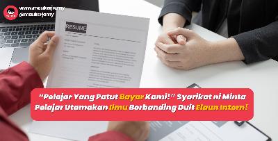 “Pelajar Yang Patut Bayar Kami!” Syarikat ni Minta Pelajar Utamakan Ilmu Berbanding Duit Elaun Intern.