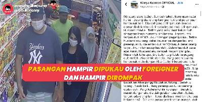 Pasangan ini Hampir Dipukau dan Scam oleh Foreigner
