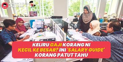 Keliru gaji korang ni kecil ke besar? Ini Salary Guide korang patut tahu!