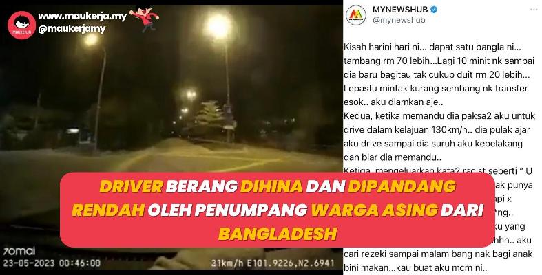 Driver Berang Dihina Dan Dipandang Rendah oleh Penumpang Warga Asing Dari Bangladesh