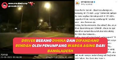 Driver Berang Dihina Dan Dipandang Rendah oleh Penumpang Warga Asing Dari Bangladesh