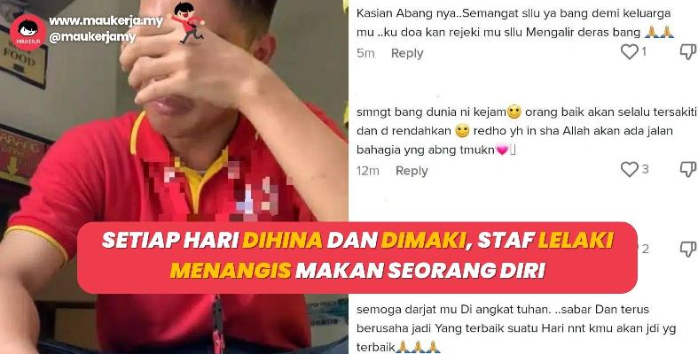 Setiap Hari Dihina Dan Dimaki, Staf Lelaki Menangis Makan Seorang Diri