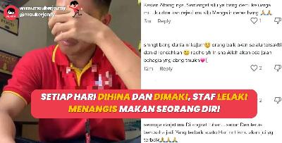 Setiap Hari Dihina Dan Dimaki, Staf Lelaki Menangis Makan Seorang Diri