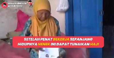 Kisah Menyentuh Hati Seorang Nenek Yang Bekerja Sepanjang Hidupnya Untuk Pergi Haji