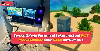 Berhenti Kerja Pasaraya! Sekarang Buat DUIT RM22k Sebulan Main GAME kat RUMAH !