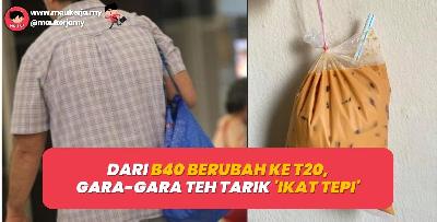 Dari B40 Berubah Ke T20, Gara-Gara Teh Tarik 'Ikat Tepi'!