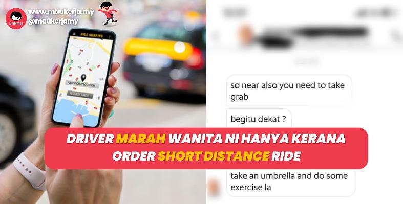 Driver Marah Wanita Ni Hanya Kerana Order Short Distance Ride