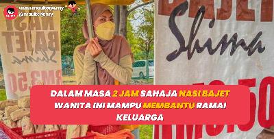 Dalam Masa 2 Jam Sahaja Nasi Bajet Wanita Ini Mampu Membantu Ramai Keluarga