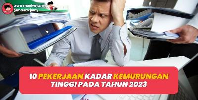 10 Pekerjaan Kadar Kemurungan Tinggi Pada Tahun 2023!