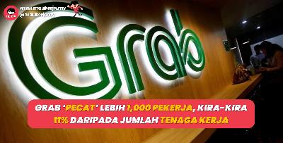 Grab ‘Pecat’ Lebih 1,000 Pekerja, Kira-Kira 11% Daripada Jumlah Tenaga Kerja