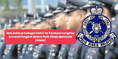 Nak Bekerja Sebagai Polis? Ini Panduan Lengkap Senarai Pangkat dalam Polis Diraja Malaysia (PDRM)