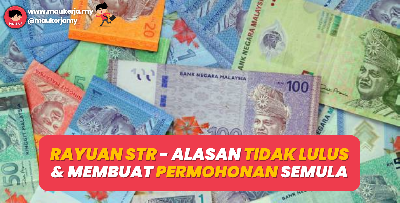 Rayuan STR - Alasan Tidak Lulus Dan Membuat Permohonan Semula