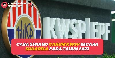 Cara Senang Carum KWSP Secara Sukarela Pada Tahun 2023
