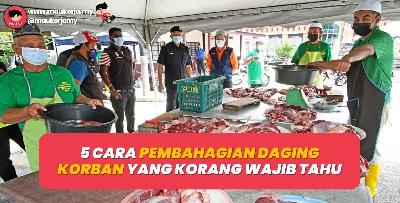 5 Cara Pembahagian Daging Korban Yang Korang Wajib Tahu