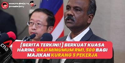 BERITA TERKINI! Berkuat Kuasa Harini, Gaji Minimum RM1,500 Bagi Majikan Kurang 5 Pekerja