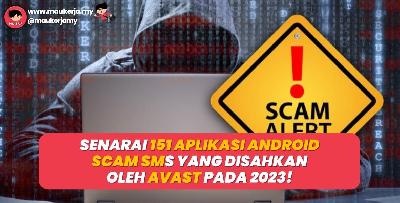 Senarai 151 Aplikasi Android 'Scam SMS' Yang Disahkan Oleh Avast Pada 2023!