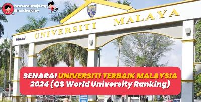 Senarai Universiti Terbaik Malaysia Tahun 2024 (QS World University Ranking)