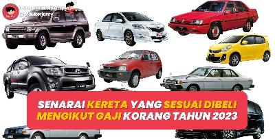 Senarai Kereta Yang Sesuai Dibeli Mengikut Gaji Korang Tahun 2023