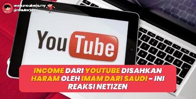 Income Dari Youtube Disahkan Haram Oleh Imam Dari Saudi - Ini Reaksi Netizen