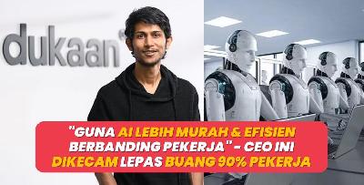 “Guna AI Lebih Murah Dan Efisien Berbanding Pekerja” - CEO Ini Dikecam Lepas Buang 90 Peratus Pekerja
