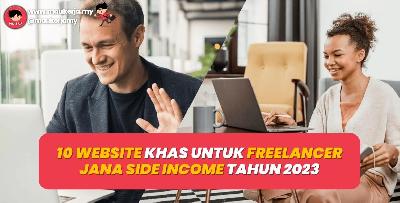 10 Website Khas Untuk Freelancer Jana Side Income Tahun 2023