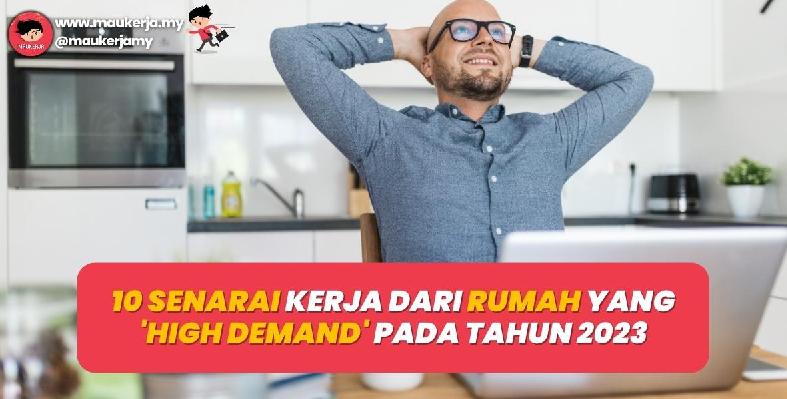 10 Senarai Kerja Dari Rumah Yang 'High Demand' Pada Tahun 2023