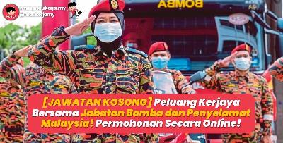[JAWATAN KOSONG] Peluang Kerjaya Bersama Jabatan Bomba dan Penyelamat Malaysia! Permohonan Secara Online!