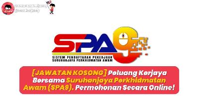 [JAWATAN KOSONG] Peluang Kerjaya Bersama Suruhanjaya Perkhidmatan Awam (SPA9)! Permohonan Secara Online!