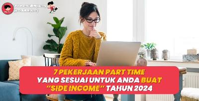 7 Pekerjaan Part Time Yang Sesuai Untuk Anda Buat Side Income Tahun 2024