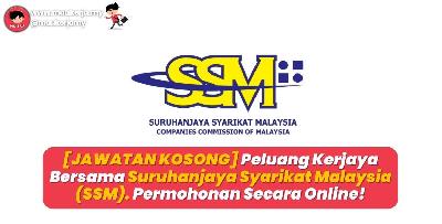 [JAWATAN KOSONG] Peluang Kerjaya Bersama Suruhanjaya Syarikat Malaysia (SSM)! Permohonan Secara Online!