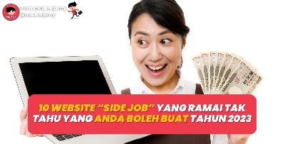 10 Website Side Job Yang Ramai Tak Tahu Yang Anda Boleh Buat Tahun 2023 