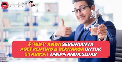 5 Hint Anda Sebenarnya Aset Penting Dan Berharga Untuk Syarikat Tanpa Anda Sedar