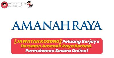 [JAWATAN KOSONG] Peluang Kerjaya Bersama Amanah Raya Berhad. Permohonan Secara Online!